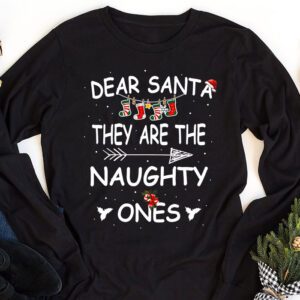 Dear Santa They Are The Naughty Ones Funny Christmas Longsleeve Tee 1 Dear Santa They Are The Naughty Ones Funny Christmas Longsleeve Tee 1 2