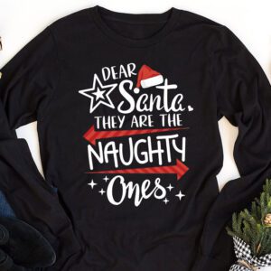 Dear Santa They Are The Naughty Ones Funny Christmas Longsleeve Tee 1 Dear Santa They Are The Naughty Ones Funny Christmas Longsleeve Tee 1 3