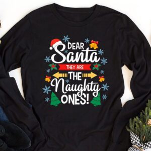 Dear Santa They Are The Naughty Ones Funny Christmas Longsleeve Tee 1