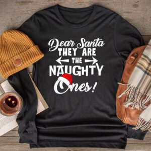 Dear Santa They Are The Naughty Ones Funny Christmas Longsleeve Tee
