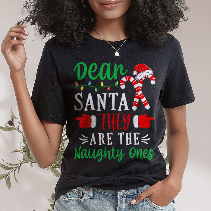 Dear-Santa-They-Are-The-Naughty-Ones-Funny-Christmas-T-Shirt-1 Dear Santa They Are The Naughty Ones Funny Christmas T Shirt 1 1