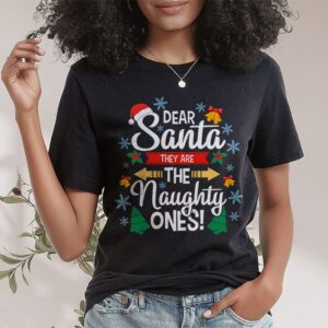 Dear Santa They Are The Naughty Ones Funny Christmas T-Shirt 1 Dear Santa They Are The Naughty Ones Funny Christmas T Shirt 1