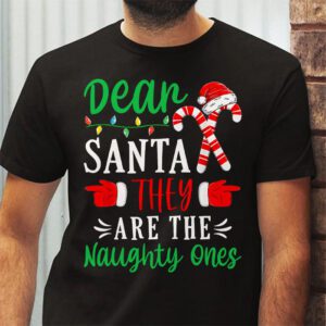 Dear Santa They Are The Naughty Ones Funny Christmas T-Shirt 2 Dear Santa They Are The Naughty Ones Funny Christmas T Shirt 2 1