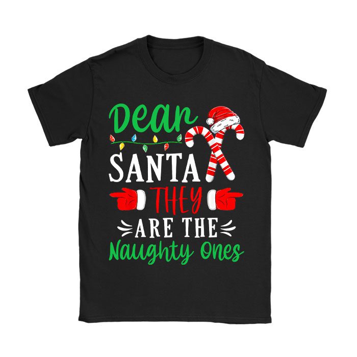 Dear-Santa-They-Are-The-Naughty-Ones-Funny-Christmas-T-Shirt Dear Santa They Are The Naughty Ones Funny Christmas T-Shirt