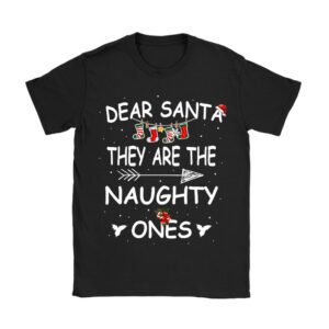 Dear Santa They Are The Naughty Ones Funny Christmas T-Shirt