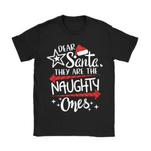 Dear Santa They Are The Naughty Ones Funny Christmas T-Shirt