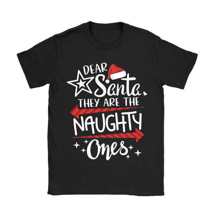 Dear-Santa-They-Are-The-Naughty-Ones-Funny-Christmas-T-Shirt Dear Santa They Are The Naughty Ones Funny Christmas T-Shirt