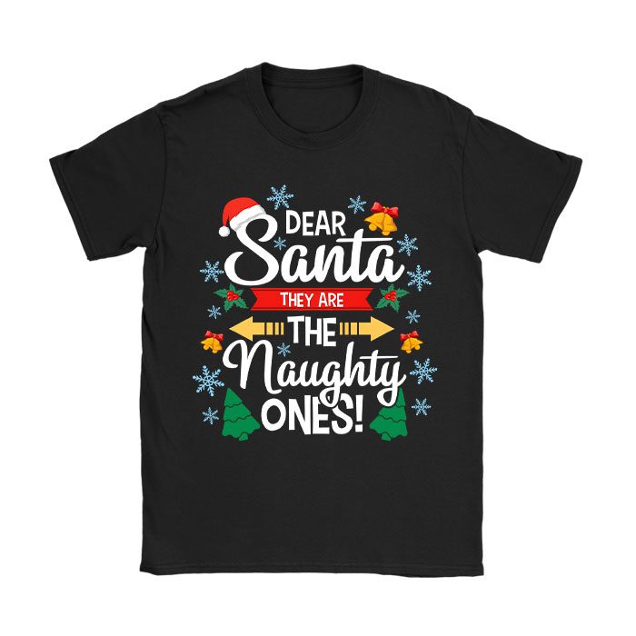 Dear-Santa-They-Are-The-Naughty-Ones-Funny-Christmas-T-Shirt Dear Santa They Are The Naughty Ones Funny Christmas T-Shirt