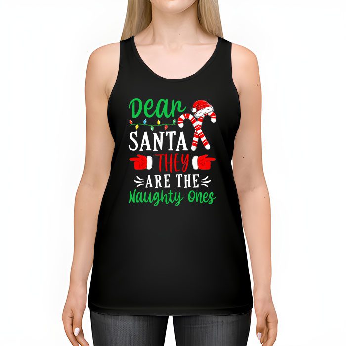 Dear-Santa-They-Are-The-Naughty-Ones-Funny-Christmas-Tank-Top-2 Dear Santa They Are The Naughty Ones Funny Christmas Tank Top 2 1