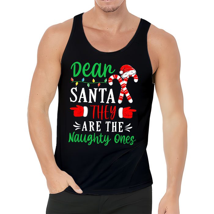 Dear-Santa-They-Are-The-Naughty-Ones-Funny-Christmas-Tank-Top-3 Dear Santa They Are The Naughty Ones Funny Christmas Tank Top 3 1