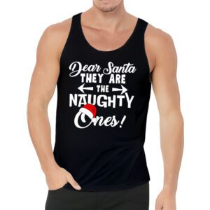 Dear Santa They Are The Naughty Ones Funny Christmas Tank Top 3 Dear Santa They Are The Naughty Ones Funny Christmas Tank Top 3 4