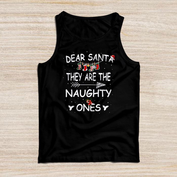 Dear-Santa-They-Are-The-Naughty-Ones-Funny-Christmas-Tank-Top Dear Santa They Are The Naughty Ones Funny Christmas Tank Top