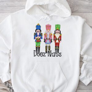 Deez Nuts Nutcracker Nut Shirt Men Women Funny Christmas Pjs Hoodie