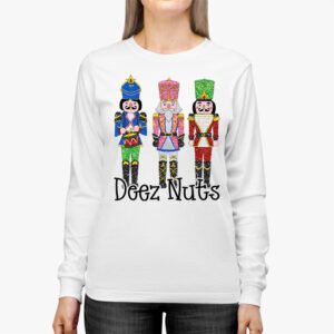 Deez Nuts Nutcracker Nut Shirt Men Women Funny Christmas Pjs Longsleeve Tee 2 3