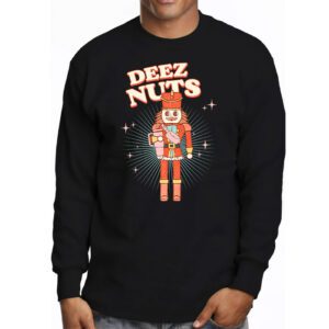 Deez Nuts Nutcracker Nut Shirt Men Women Funny Christmas Pjs Longsleeve Tee 3 1