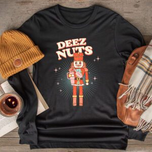 Deez Nuts Nutcracker Nut Shirt Men Women Funny Christmas Pjs Longsleeve Tee