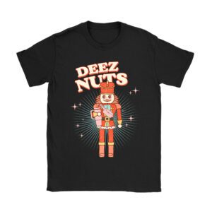 Deez Nuts Nutcracker Nut Shirt Men Women Funny Christmas Pjs T-Shirt