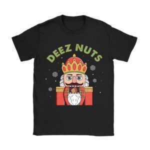 Deez Nuts Nutcracker Nut Shirt Men Women Funny Christmas Pjs T-Shirt