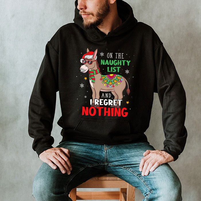 Donkey-Christmas-On-The-Naughty-List-And-I-Regret-Nothing-Hoodie-2 Donkey Christmas On The Naughty List And I Regret Nothing Hoodie 2 1