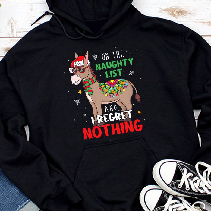 Donkey-Christmas-On-The-Naughty-List-And-I-Regret-Nothing-Hoodie Donkey Christmas On The Naughty List And I Regret Nothing Hoodie