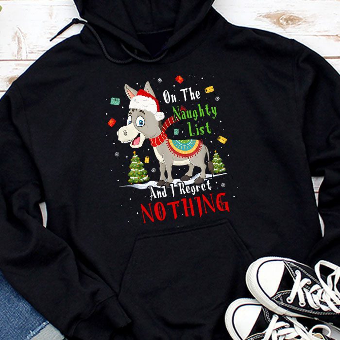 Donkey-Christmas-On-The-Naughty-List-And-I-Regret-Nothing-Hoodie Donkey Christmas On The Naughty List And I Regret Nothing Hoodie
