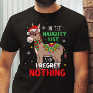 Donkey Christmas On The Naughty List And I Regret Nothing T Shirt 2 1