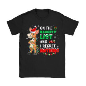 Donkey Christmas On The Naughty List And I Regret Nothing T-Shirt