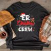 ER Christmas Crew Emergency Room Nurse ER Techs Secretary Longsleeve Tee