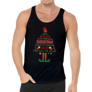Elf Tank Top The Best Way To Spread Christmas Cheer Shirt Tank Top 3 Elf Tank Top The Best Way To Spread Christmas Cheer Shirt Tank Top 3 4