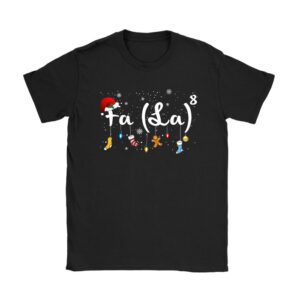 FA (LA)8 Funny Christmas Santa Fa La Math Teacher Men Women T-Shirt