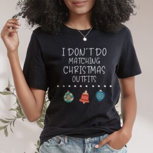Family Christmas Shirt Couples I Dont Do Matching Christmas T Shirt 1 2