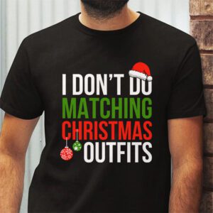 Family Christmas Shirt Couples I Dont Do Matching Christmas T Shirt 2