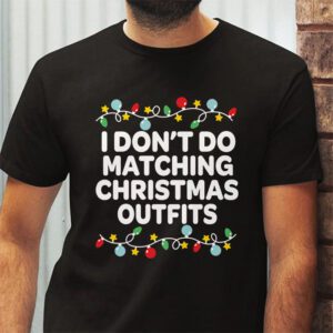 Family Christmas Shirt Couples I Dont Do Matching Christmas T Shirt 2 4