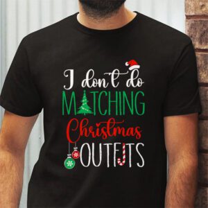 Family Christmas Shirt Couples I Dont Do Matching Christmas T Shirt 2 6