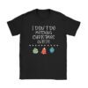 Family Christmas Shirt Couples I Don't Do Matching Christmas T-Shirt