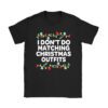 Family Christmas Shirt Couples I Don't Do Matching Christmas T-Shirt