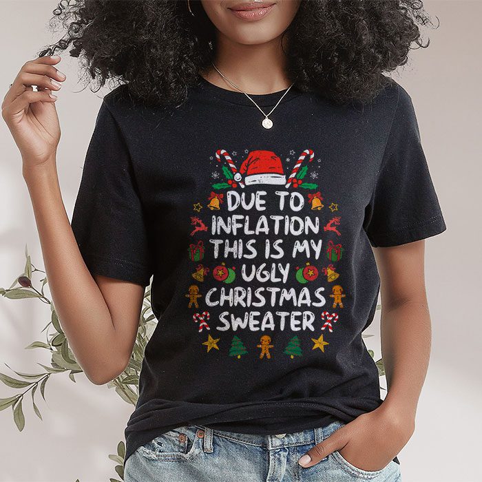 Funny Due to Inflation Ugly Christmas Sweaters For Men Women T Shirt 1