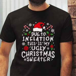 Funny Due to Inflation Ugly Christmas Sweaters For Men Women T Shirt 2 3