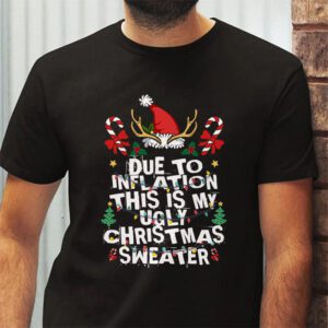 Funny Due to Inflation Ugly Christmas Sweaters For Men Women T Shirt 2 4