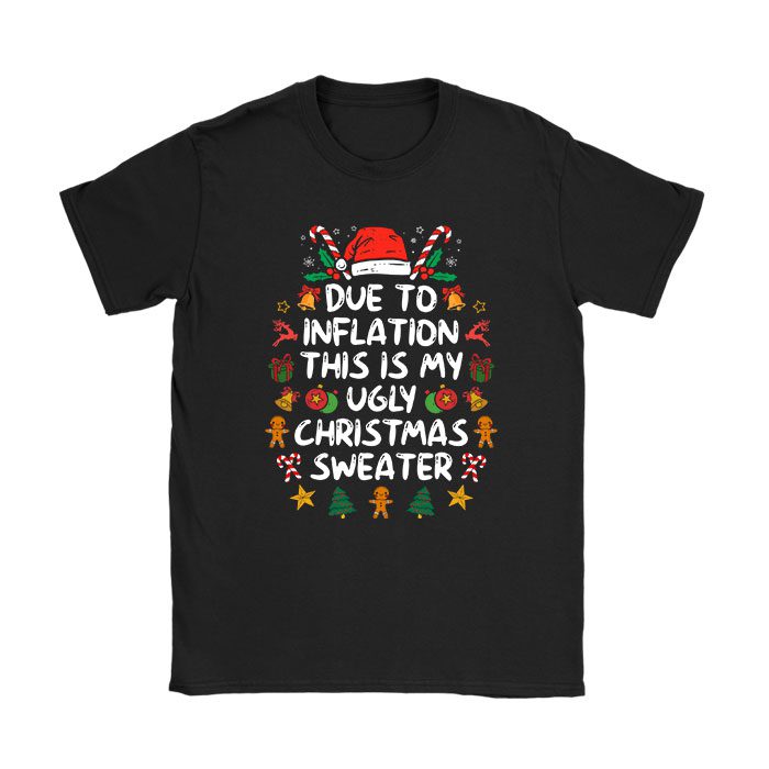 Funny Due to Inflation Ugly Christmas Sweaters For Men Women T-Shirt