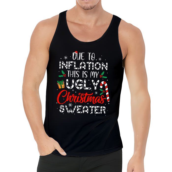 Funny Due to Inflation Ugly Christmas Sweaters For Men Women Tank top 3 1