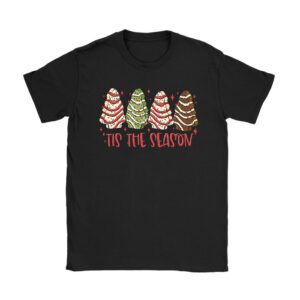 Funny Tis The Season Design Christmas Tree Cakes Debbie T-Shirt