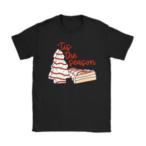 Funny Tis The Season Design Christmas Tree Cakes Debbie T-Shirt