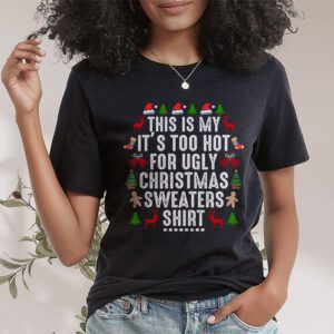 Funny Xmas This Is My Its Too Hot For Ugly Christmas T Shirt 1 2