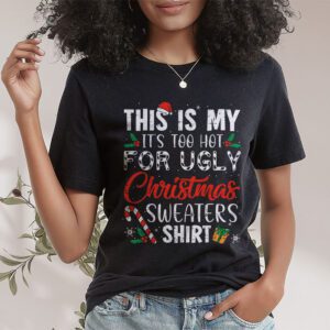 Funny Xmas This Is My Its Too Hot For Ugly Christmas T Shirt 1 3