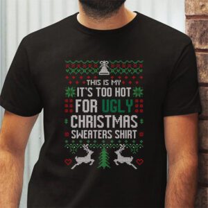 Funny Xmas This Is My Its Too Hot For Ugly Christmas T Shirt 2 1