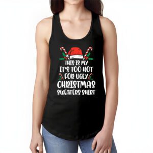 Funny Xmas This Is My Its Too Hot For Ugly Christmas Tank Top 1