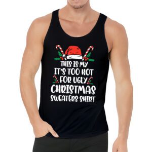 Funny Xmas This Is My Its Too Hot For Ugly Christmas Tank Top 3