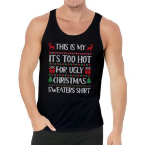 Funny Xmas This Is My Its Too Hot For Ugly Christmas Tank Top 3 4