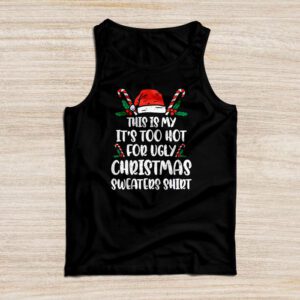 Funny Xmas This Is My It’s Too Hot For Ugly Christmas Tank Top